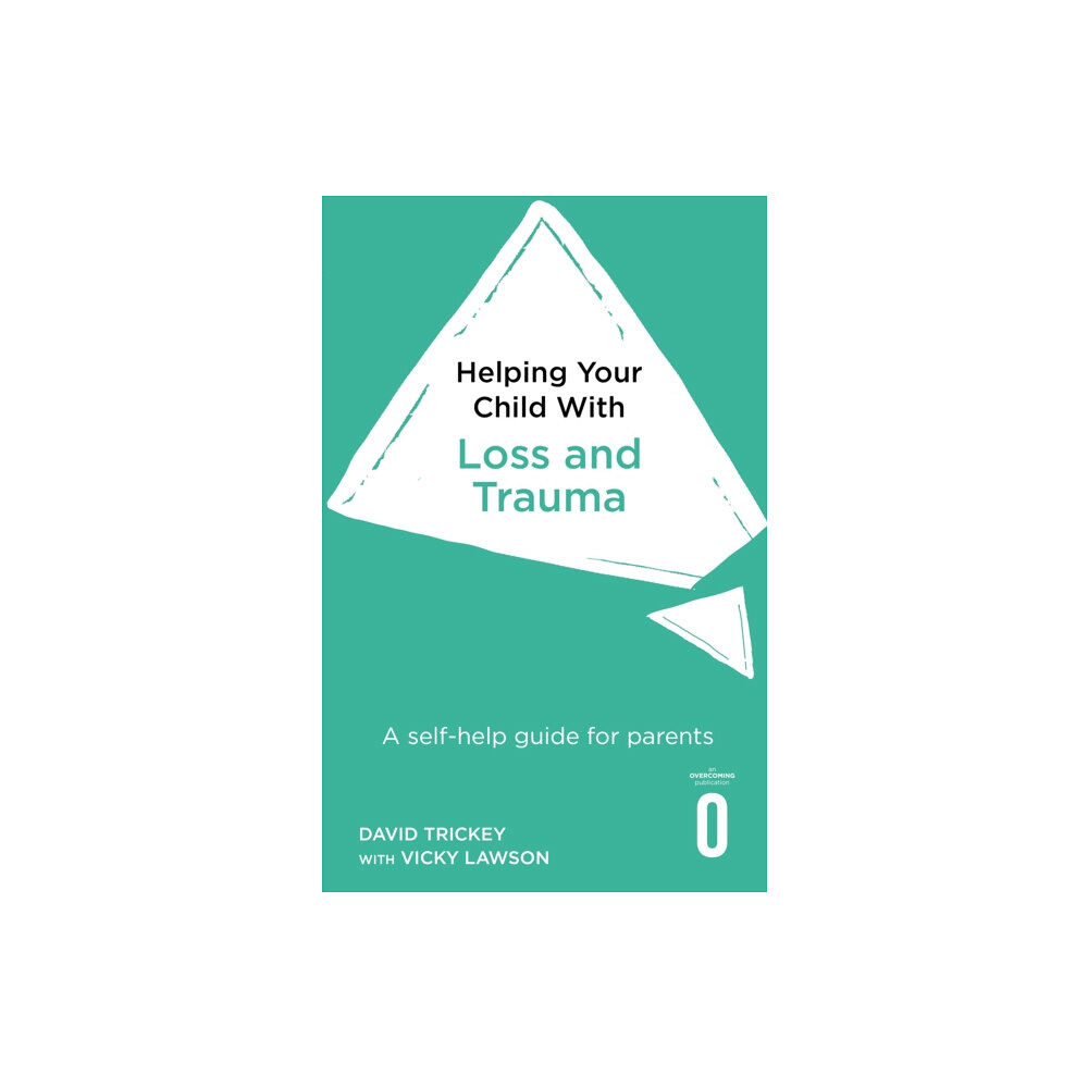 Little, Brown Book Group Helping Your Child with Loss and Trauma (häftad, eng)