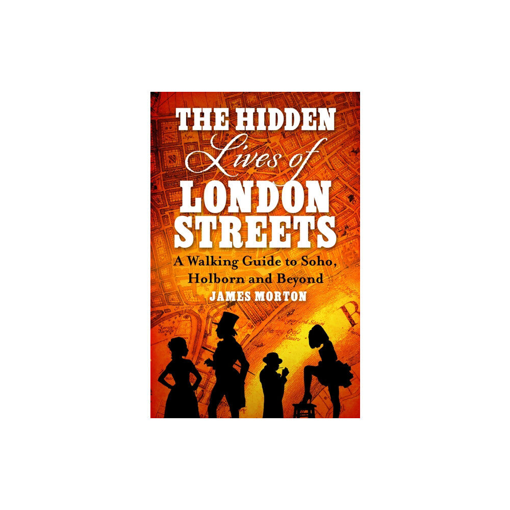 Little, Brown Book Group The Hidden Lives of London Streets (häftad, eng)
