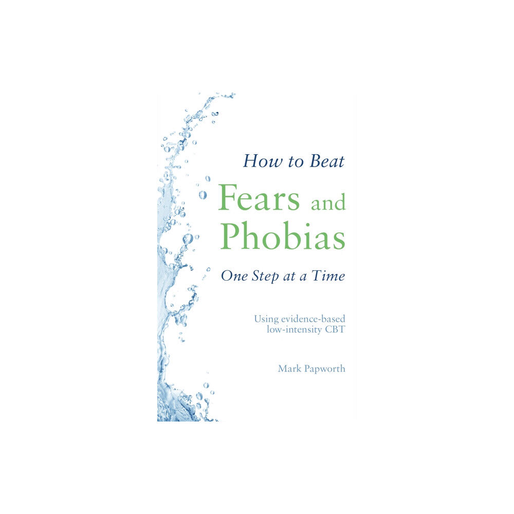 Little, Brown Book Group How to Beat Fears and Phobias (häftad, eng)