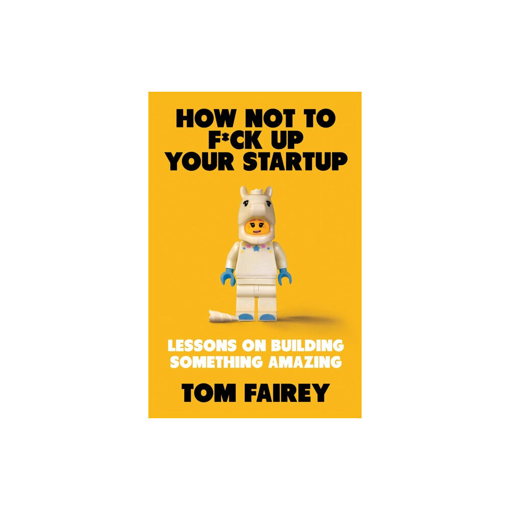 Little, Brown Book Group How Not to Mess Up Your Startup (häftad, eng)