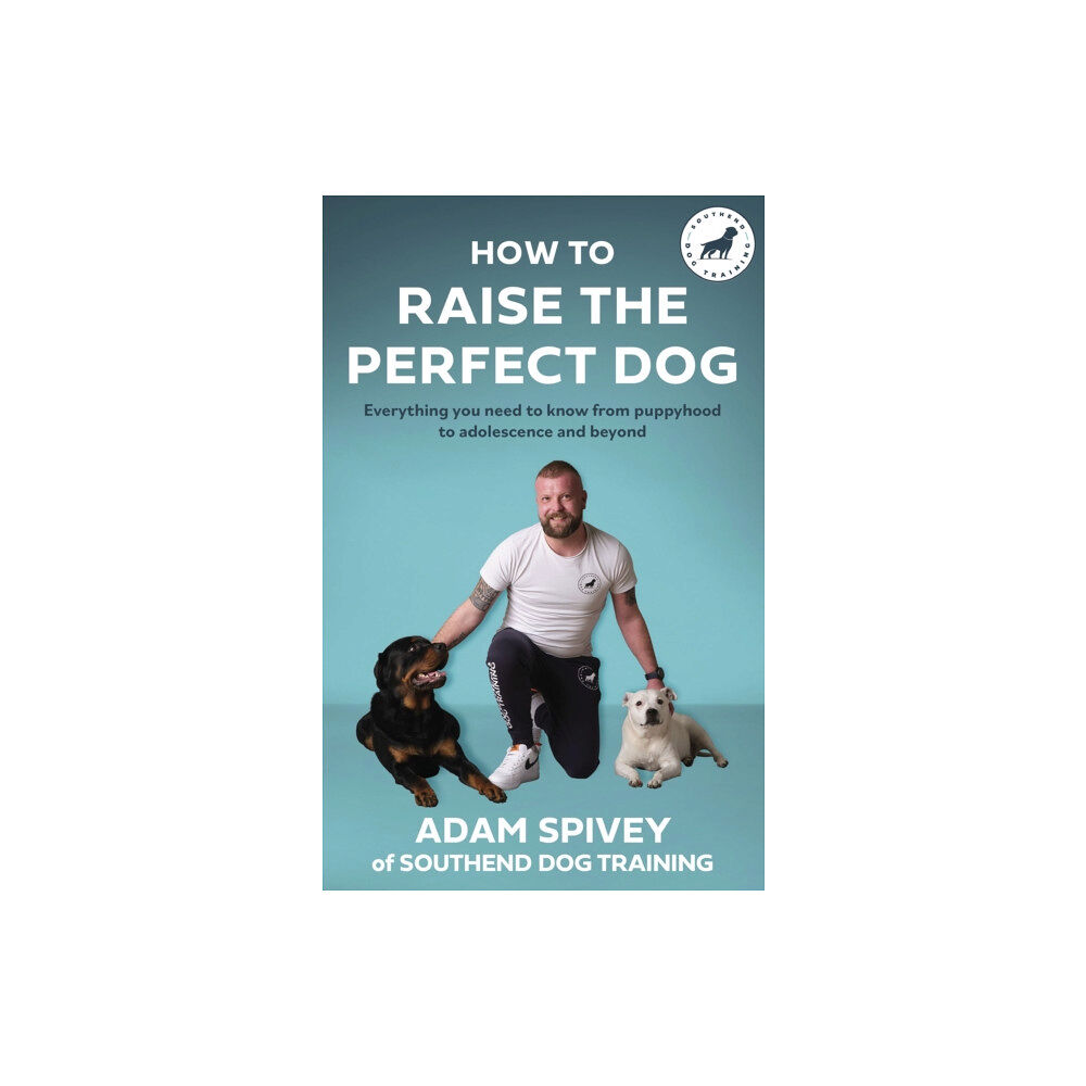 Little, Brown Book Group How to Raise the Perfect Dog (häftad, eng)
