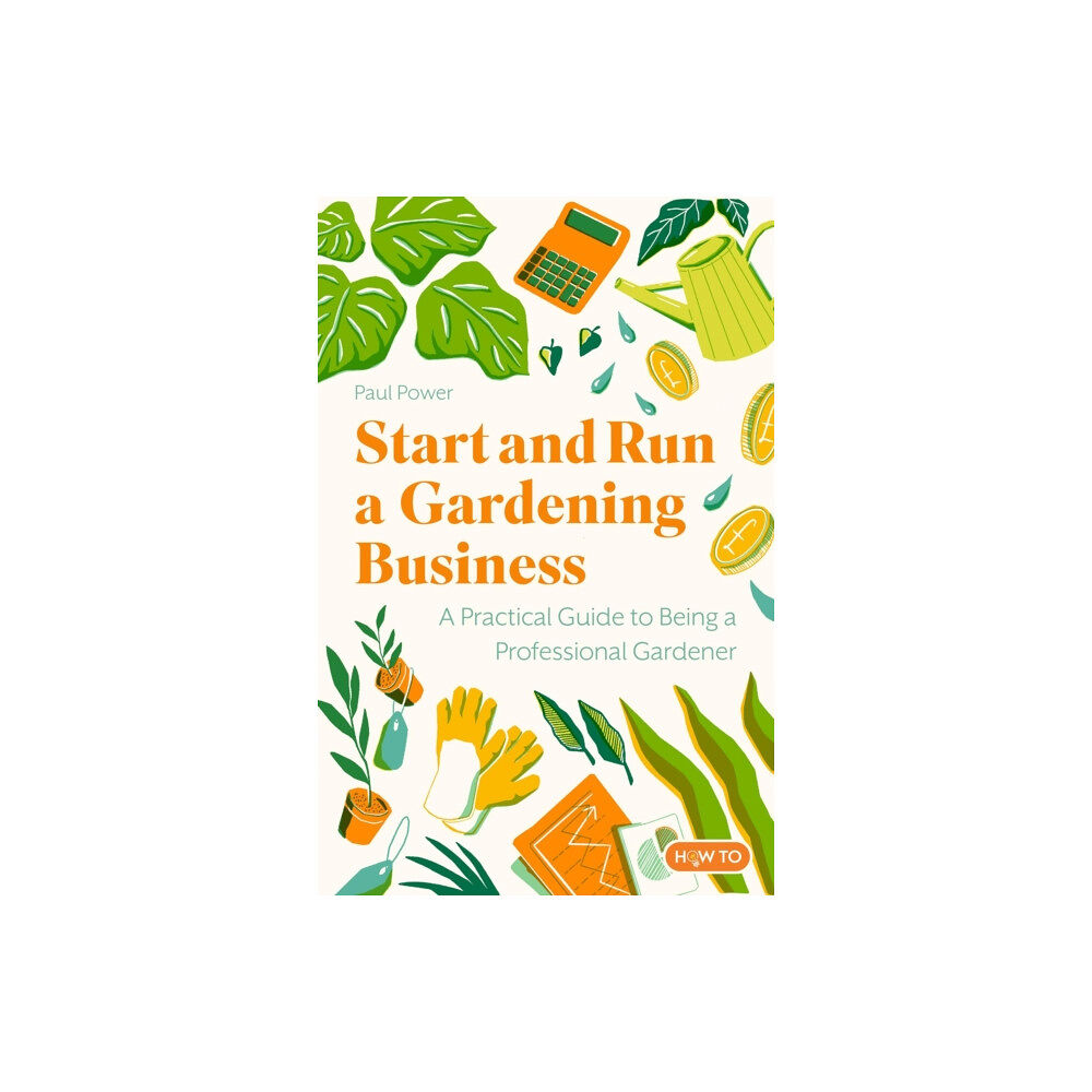 Little, Brown Book Group Start and Run a Gardening Business, 5th Edition (häftad, eng)