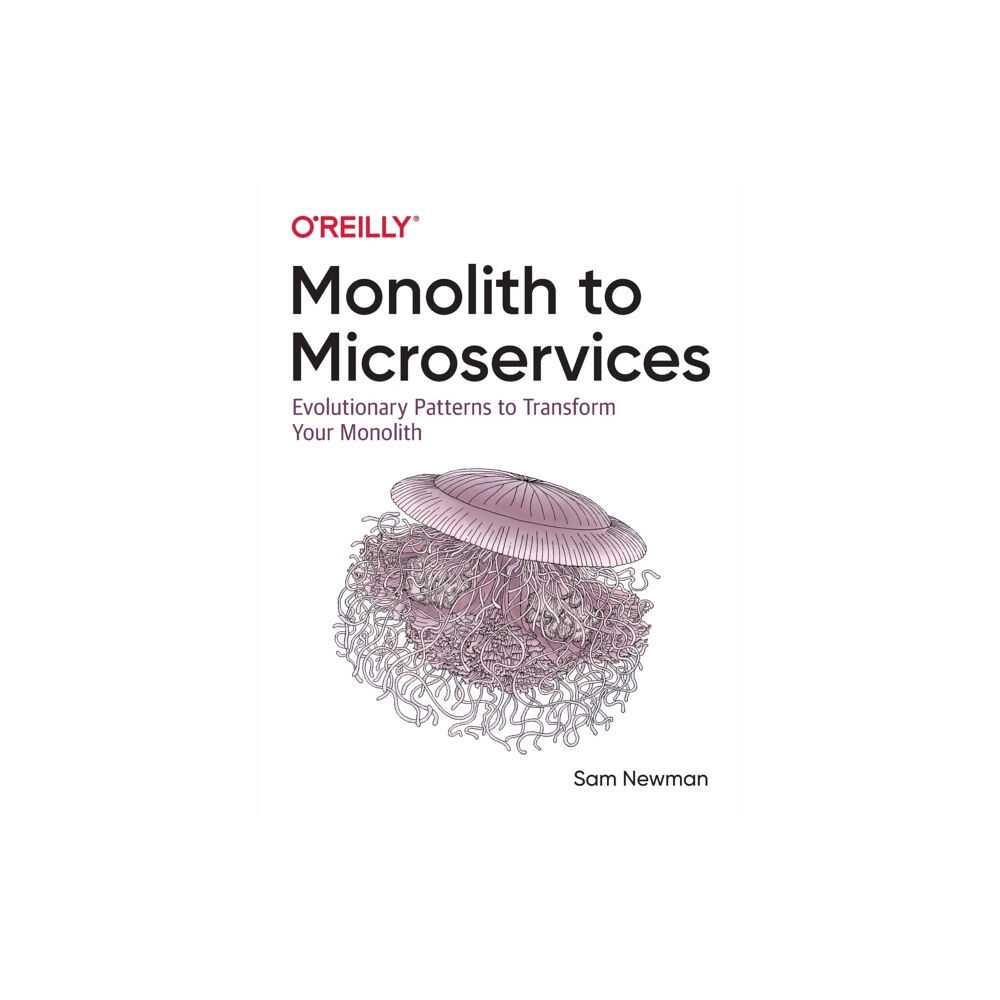 O'Reilly Media Monolith to Microservices (häftad, eng)