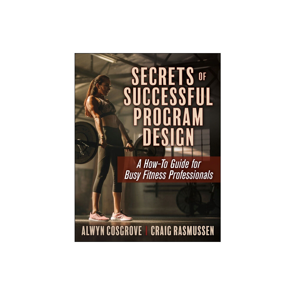 Human Kinetics Publishers Secrets of Successful Program Design (häftad, eng)