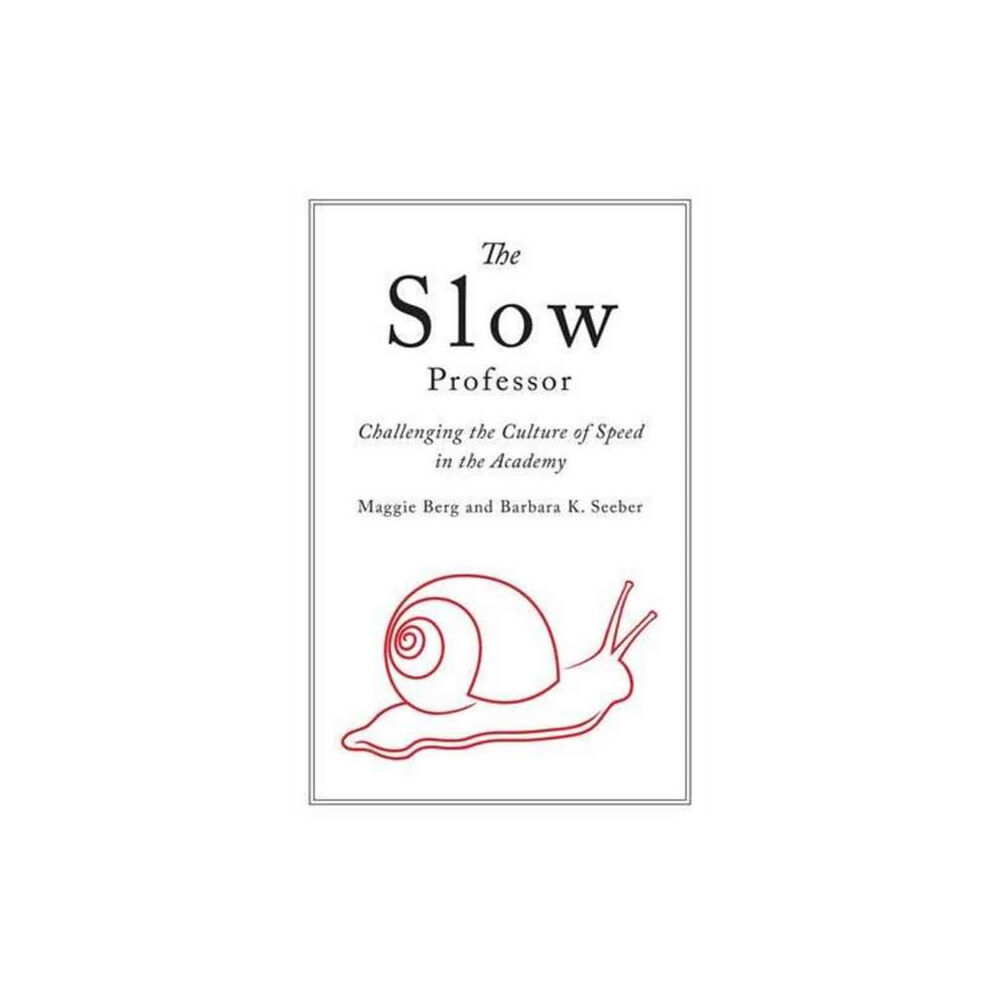 University of Toronto Press The Slow Professor (häftad, eng)