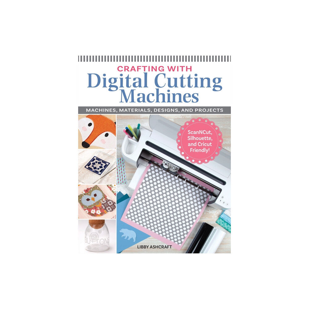 Fox Chapel Publishing Crafting with Digital Cutting Machines (häftad, eng)