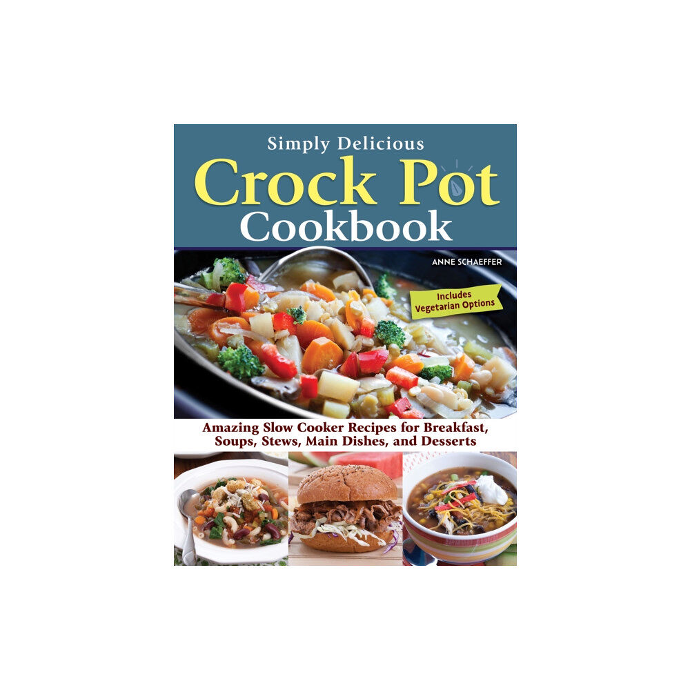 Fox Chapel Publishing Simply Delicious Crock Pot Cookbook (häftad, eng)