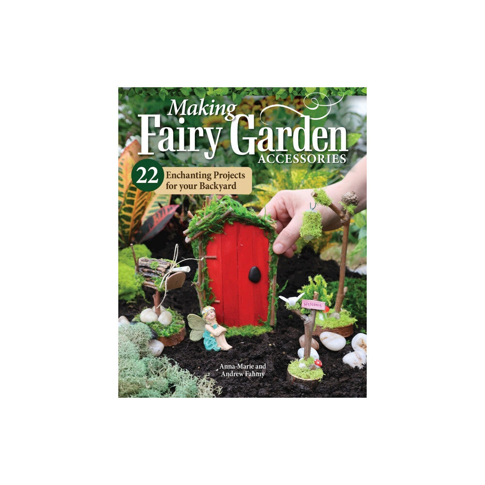 Fox Chapel Publishing Making Fairy Garden Accessories (häftad, eng)