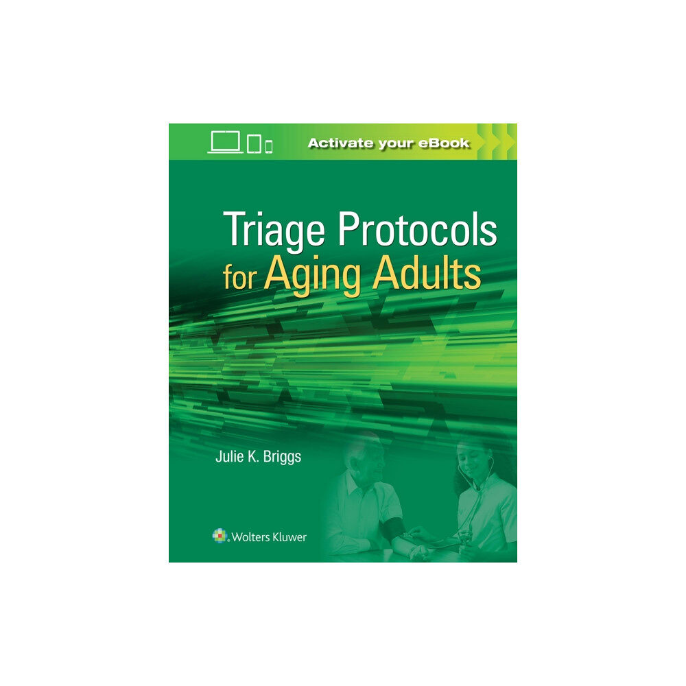 Lippincott Williams and Wilkins Triage Protocols for Aging Adults (bok, spiral, eng)