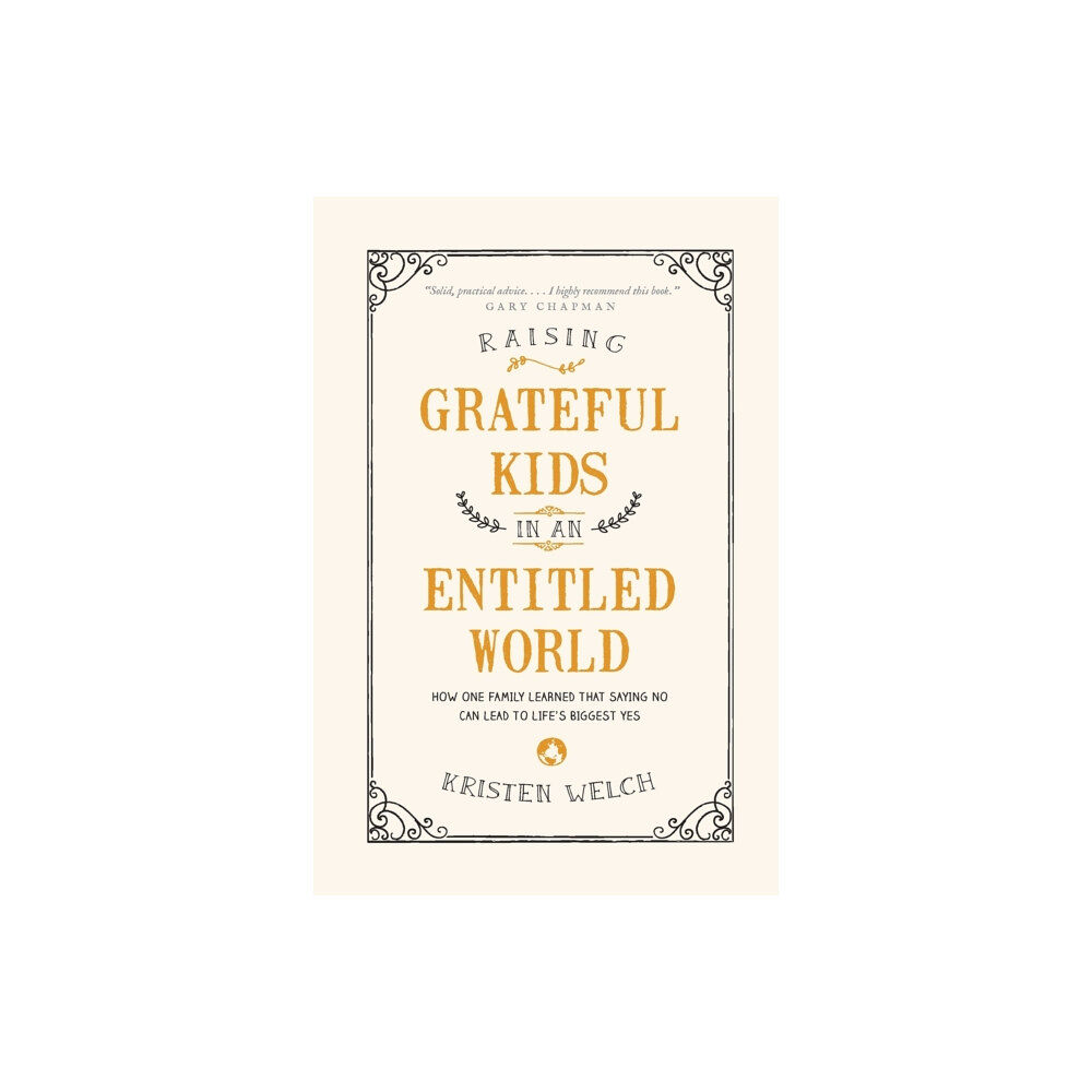 Tyndale House Publishers Raising Grateful Kids in an Entitled World (häftad, eng)