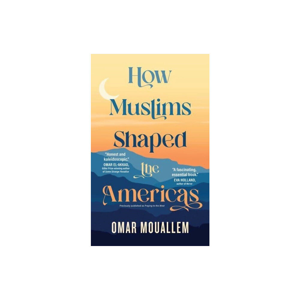 Simon & Schuster How Muslims Shaped the Americas (häftad, eng)