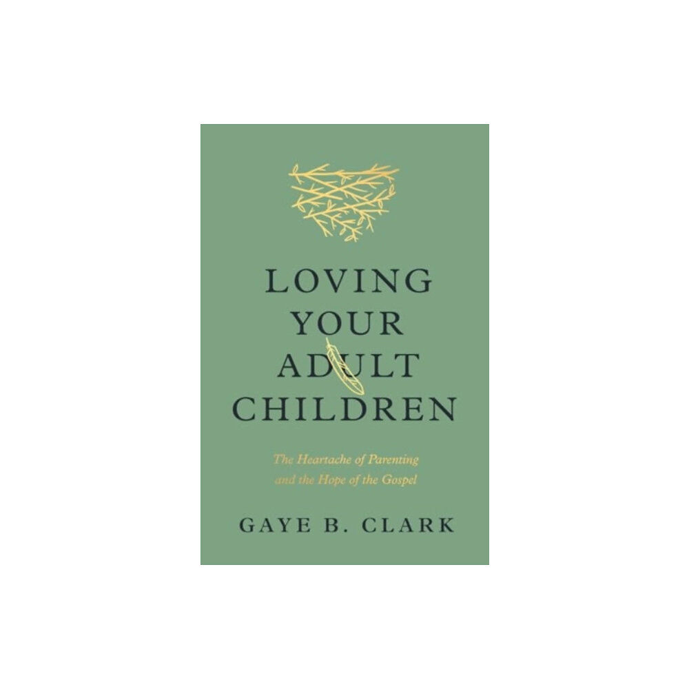 Crossway Books Loving Your Adult Children (häftad, eng)