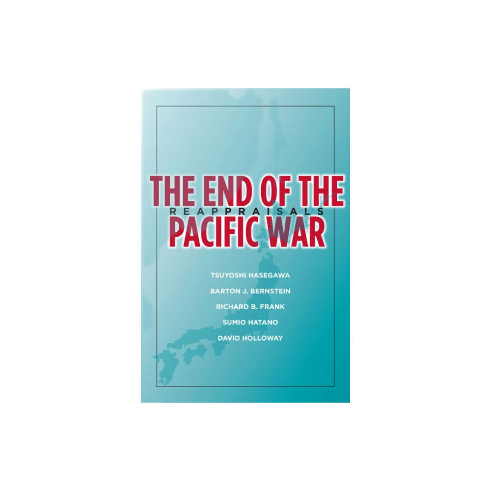 Stanford university press The End of the Pacific War (häftad, eng)