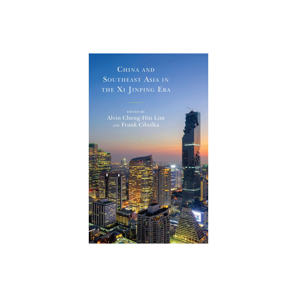 Lexington books China and Southeast Asia in the Xi Jinping Era (häftad, eng)