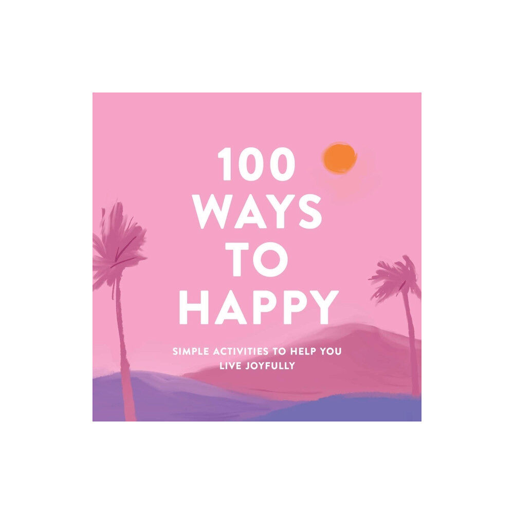 Adams Media Corporation 100 Ways to Happy (inbunden, eng)