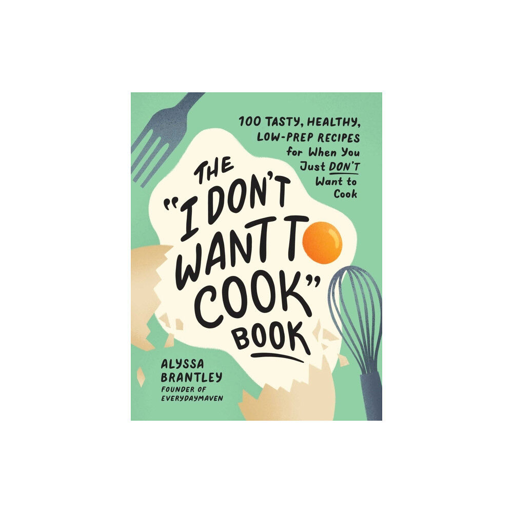 Adams Media Corporation The "I Don't Want to Cook" Book (inbunden, eng)