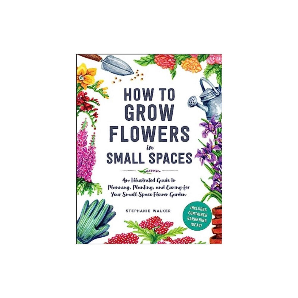 Adams Media Corporation How to Grow Flowers in Small Spaces (inbunden, eng)