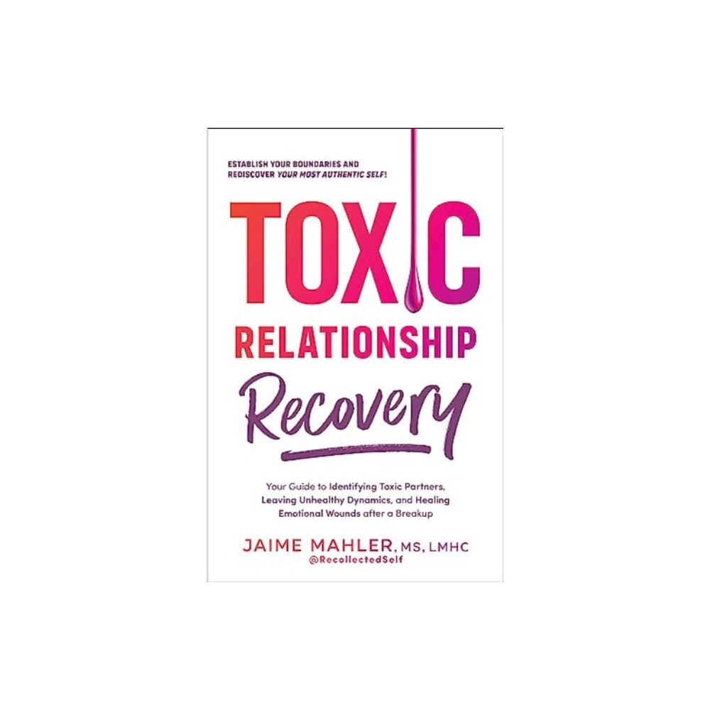 Adams Media Corporation Toxic Relationship Recovery (häftad, eng)