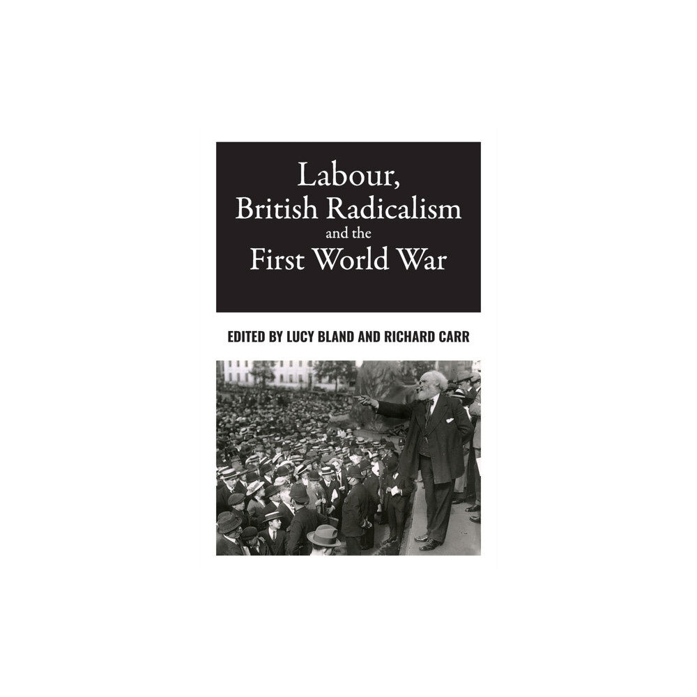 Manchester university press Labour, British Radicalism and the First World War (häftad, eng)