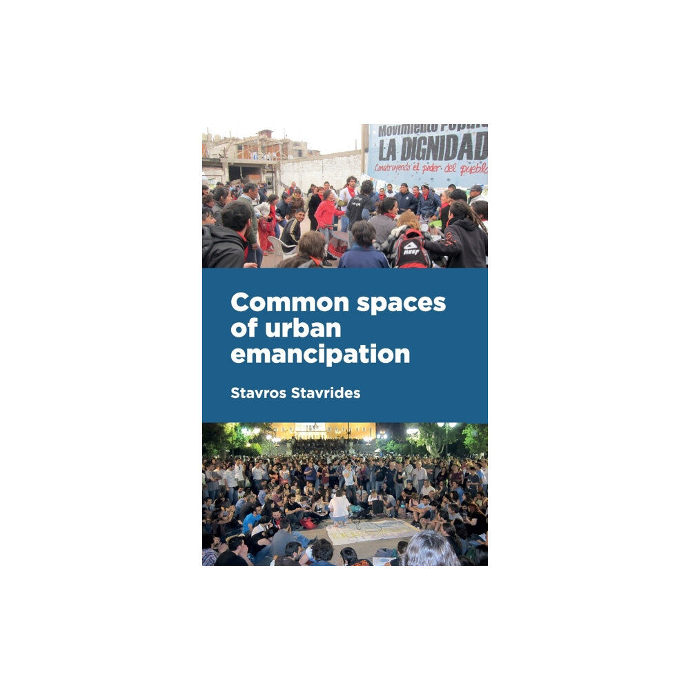 Manchester university press Common Spaces of Urban Emancipation (häftad, eng)