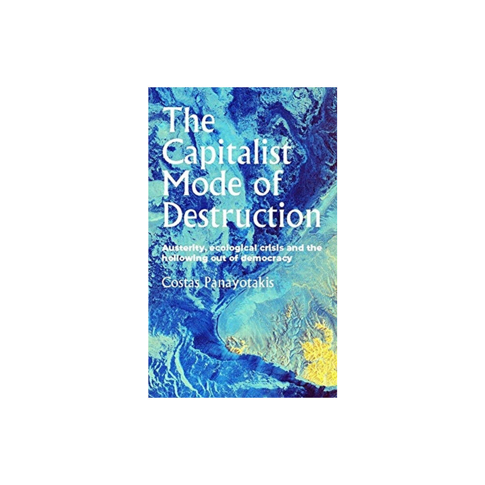 Manchester university press The Capitalist Mode of Destruction (häftad, eng)