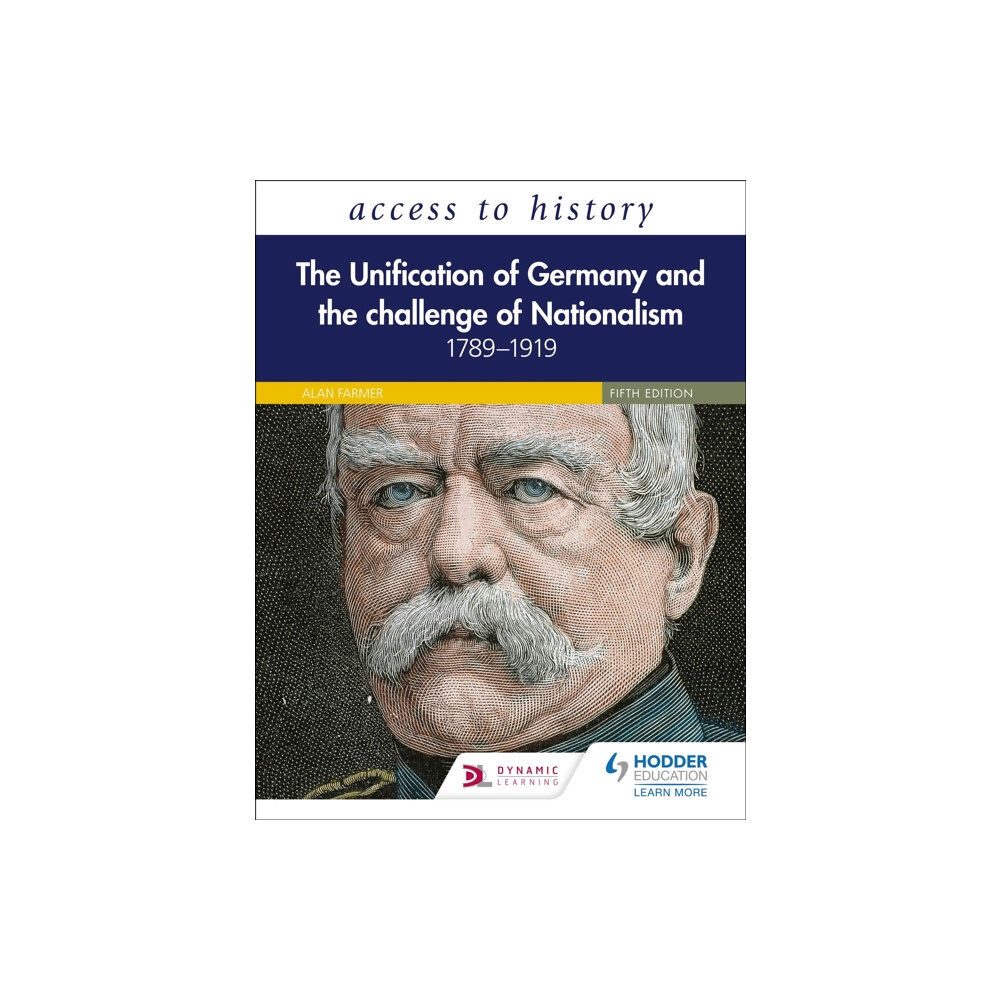 Hodder Education Access to History: The Unification of Germany and the Challenge of Nationalism 1789–1919, Fifth Edition (häftad, eng)