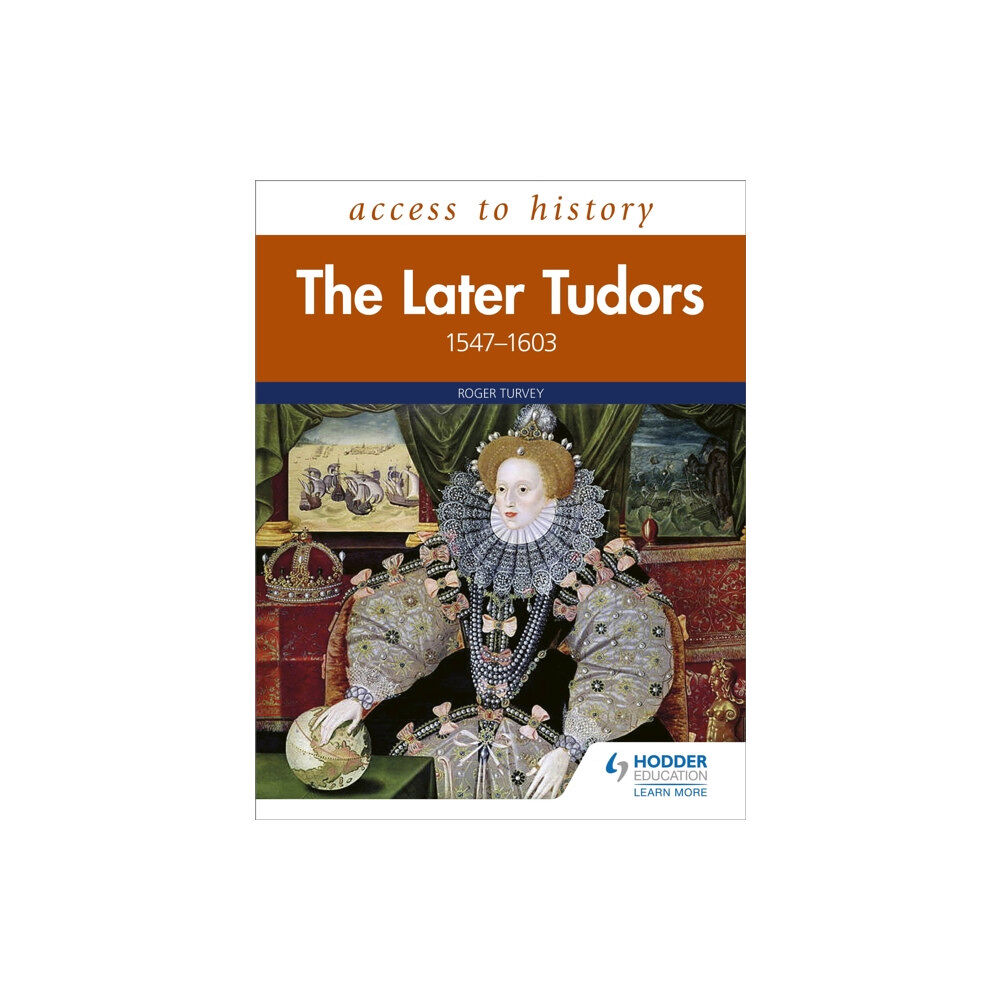 Hodder Education Access to History: The Later Tudors 1547-1603 (häftad, eng)