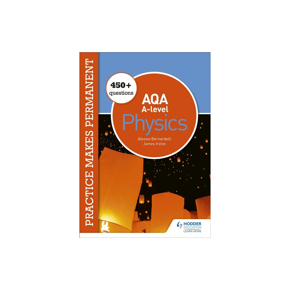 Hodder Education Practice makes permanent: 450+ questions for AQA A-level Physics (häftad, eng)