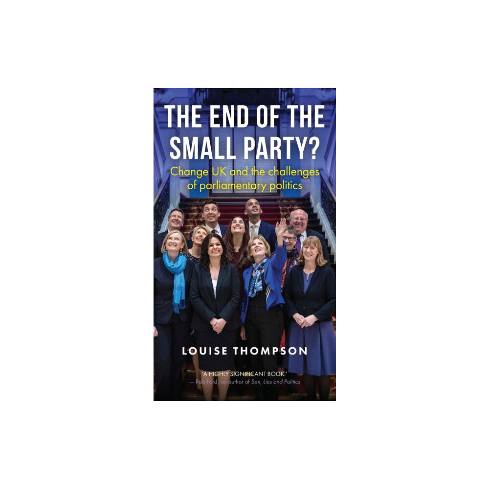 Manchester university press The End of the Small Party? (inbunden, eng)