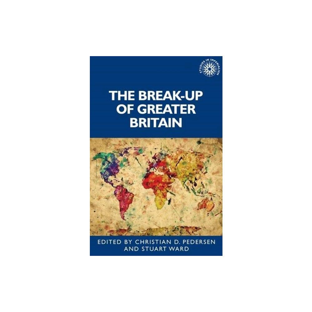 Manchester university press The Break-Up of Greater Britain (inbunden, eng)