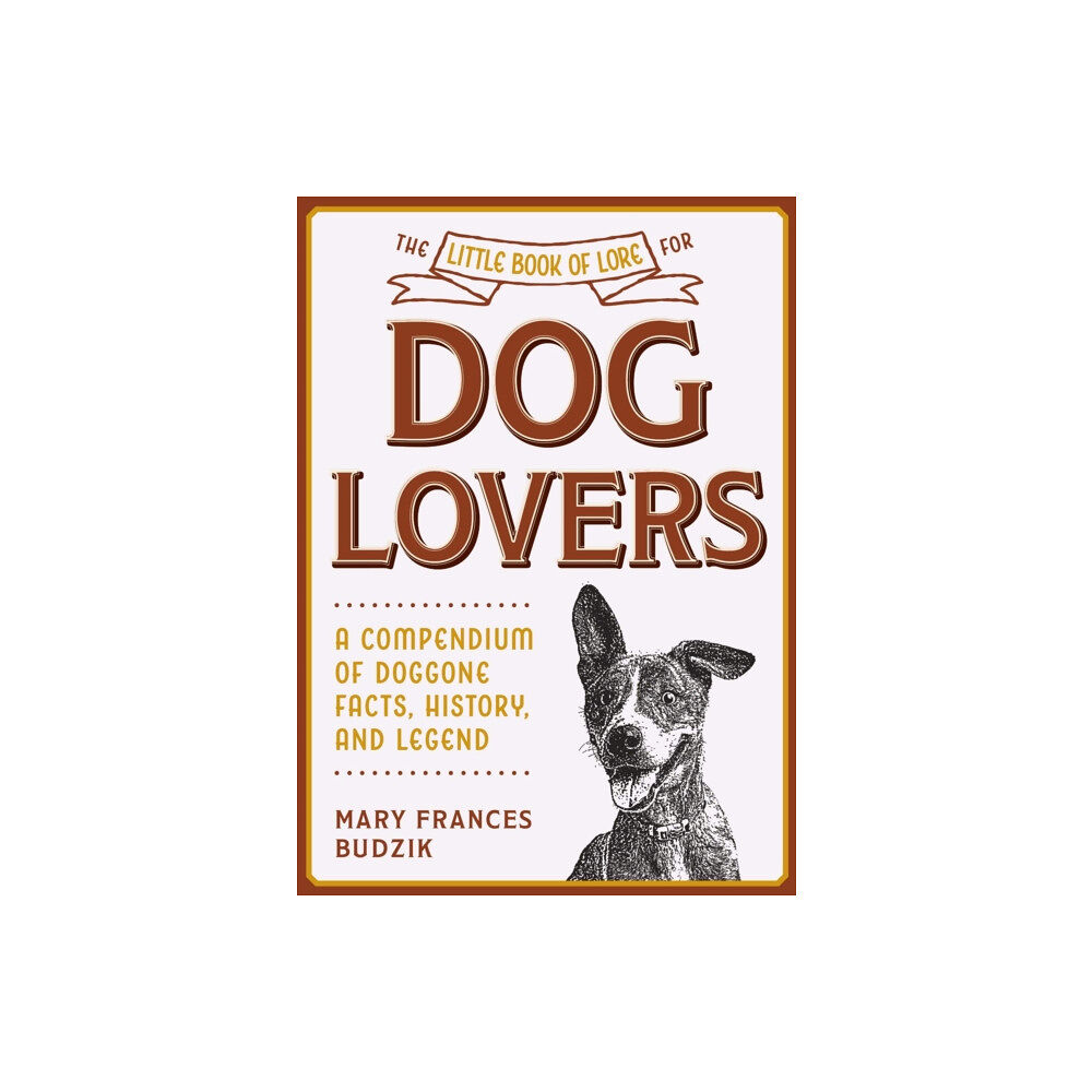 Skyhorse Publishing The Little Book of Lore for Dog Lovers (inbunden, eng)