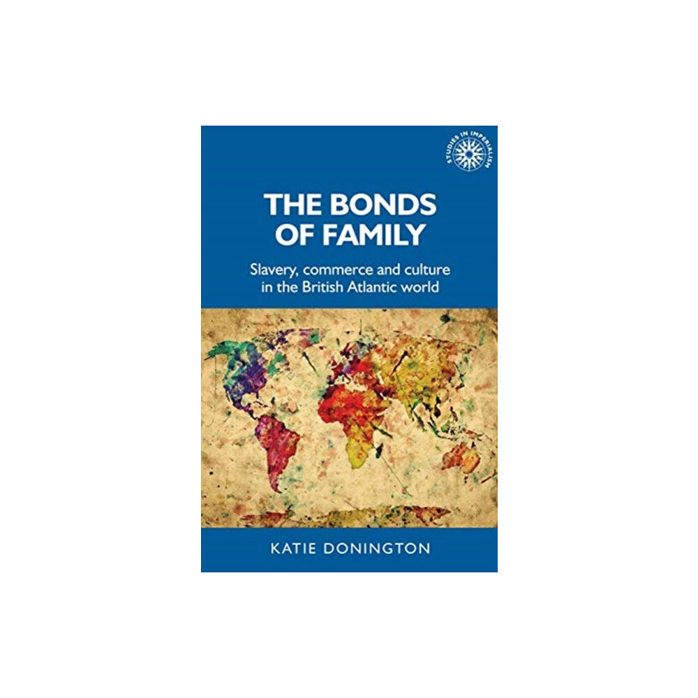 Manchester university press The Bonds of Family (häftad, eng)