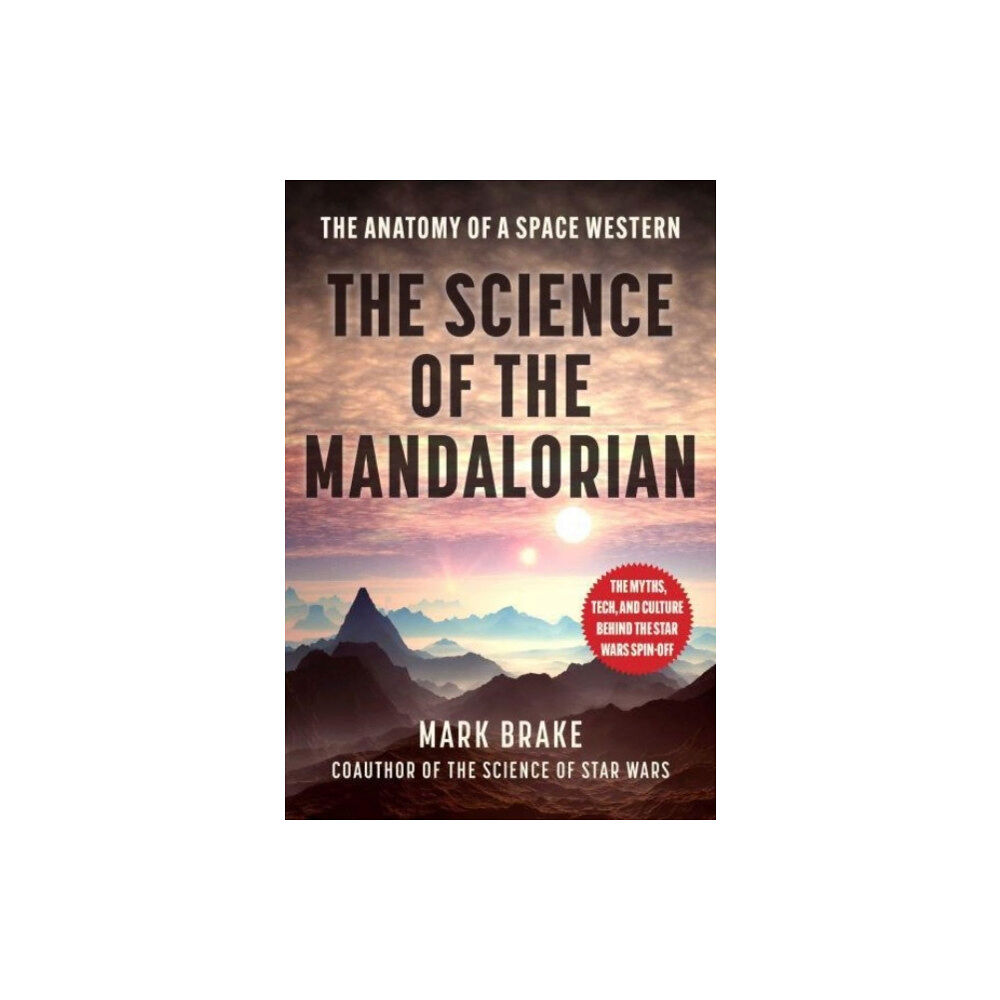 Skyhorse Publishing The Science of The Mandalorian (häftad, eng)