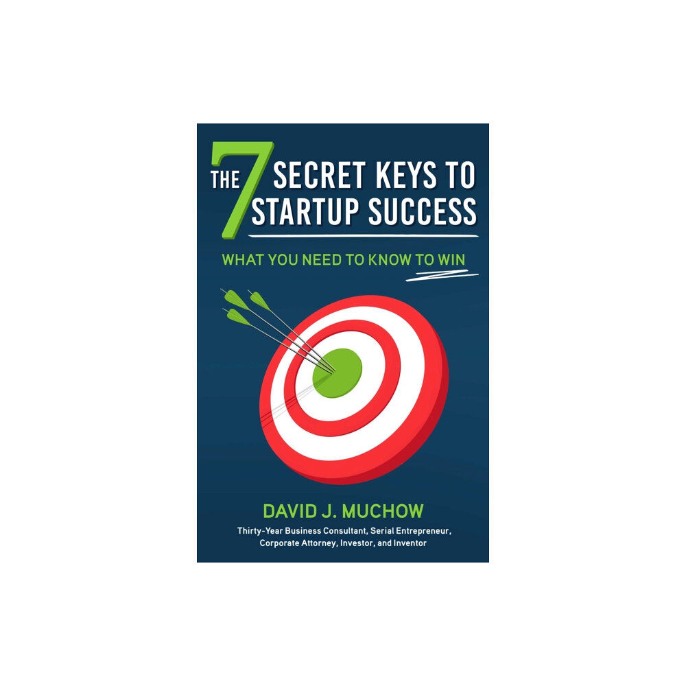 Skyhorse Publishing The 7 Secret Keys to Startup Success (inbunden, eng)