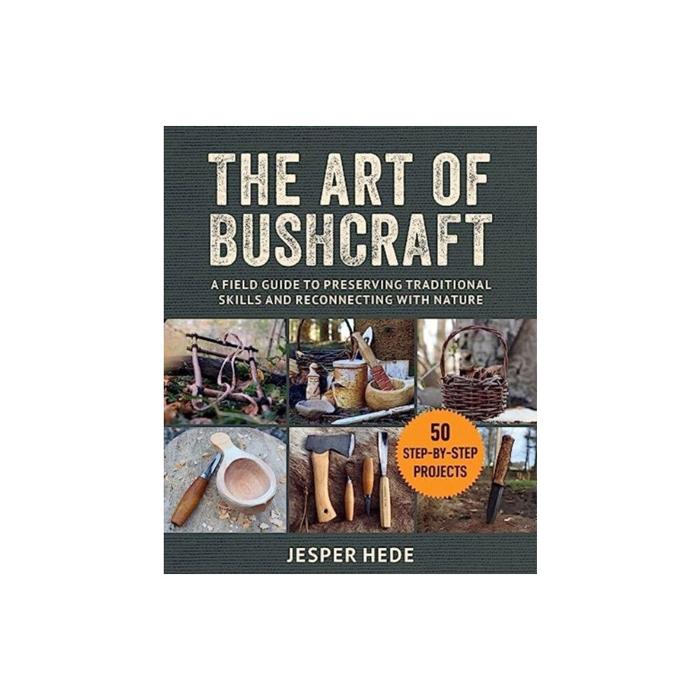 Skyhorse Publishing The Art of Bushcraft (häftad, eng)