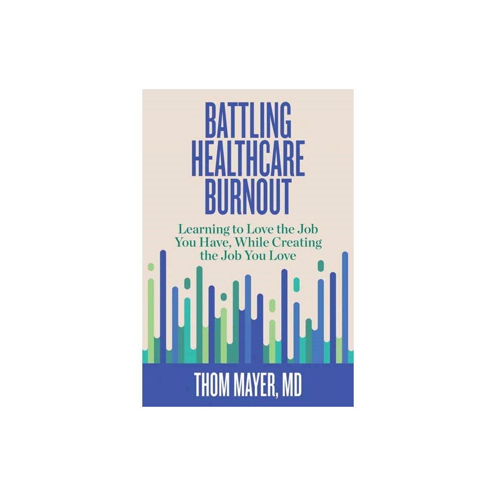 Berrett-Koehler Publishers Battling Healthcare Burnout (häftad, eng)