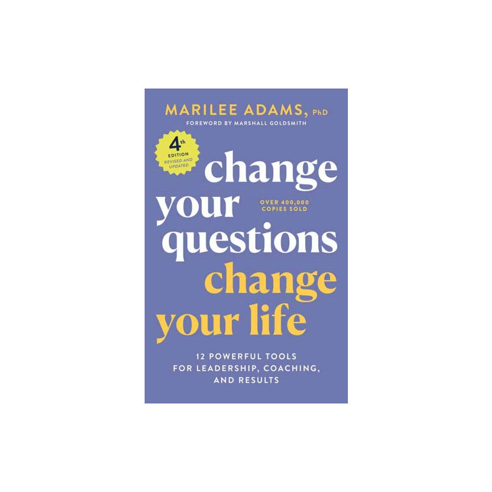 Berrett-Koehler Publishers Change Your Questions, Change Your Life, 4th Edition (häftad, eng)