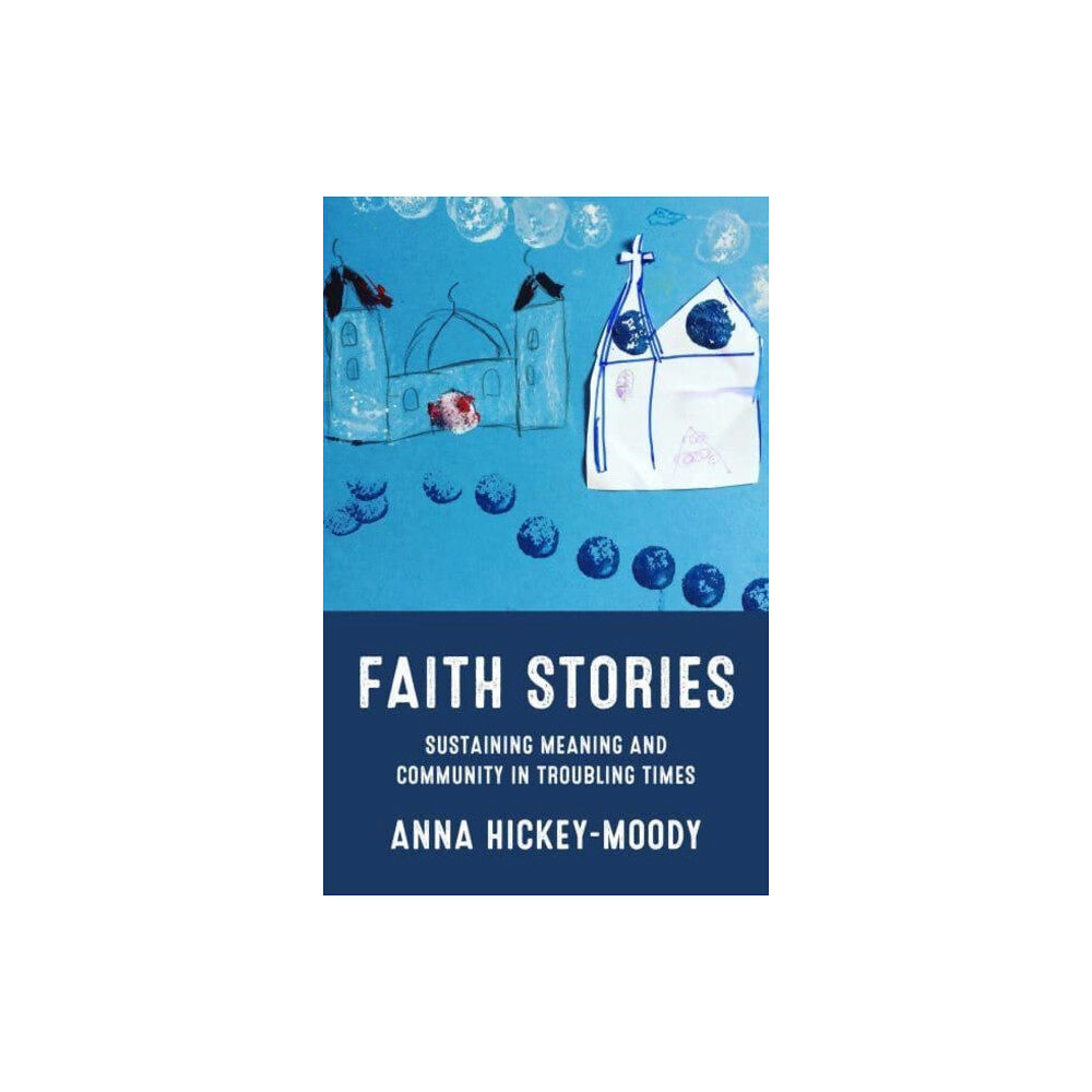 Manchester university press Faith Stories (inbunden, eng)