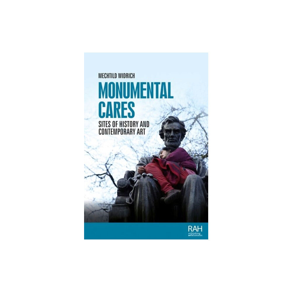 Manchester university press Monumental Cares (inbunden, eng)