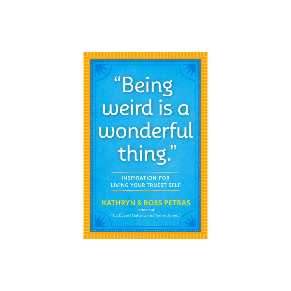 Workman Publishing "Being Weird Is a Wonderful Thing" (häftad, eng)