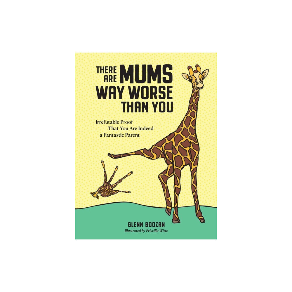 Workman Publishing There Are Mums Way Worse Than You (inbunden, eng)