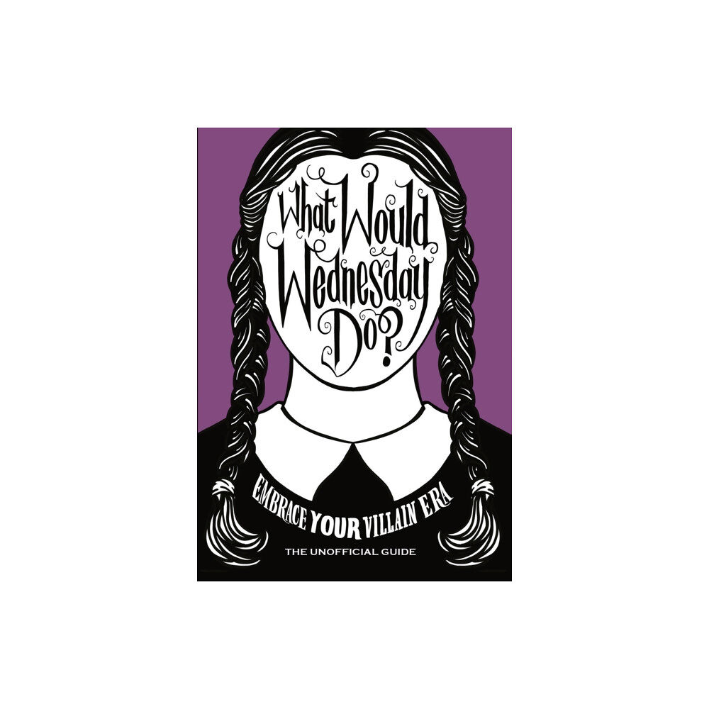 Ebury Publishing What Would Wednesday Do? (inbunden, eng)