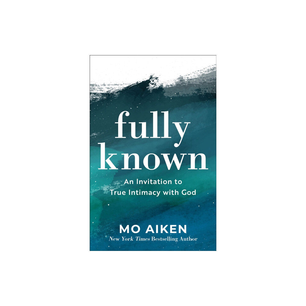 Baker publishing group Fully Known – An Invitation to True Intimacy with God (häftad, eng)