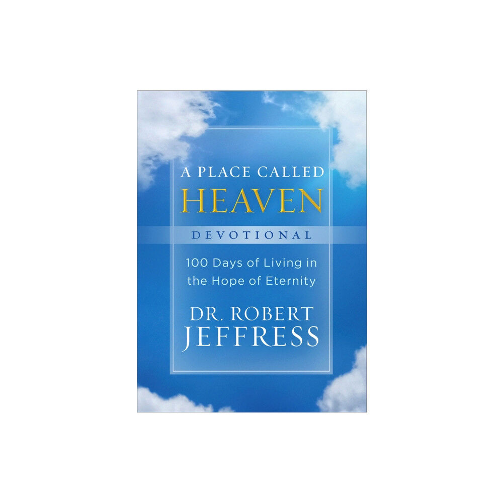 Baker publishing group A Place Called Heaven Devotional – 100 Days of Living in the Hope of Eternity (inbunden, eng)