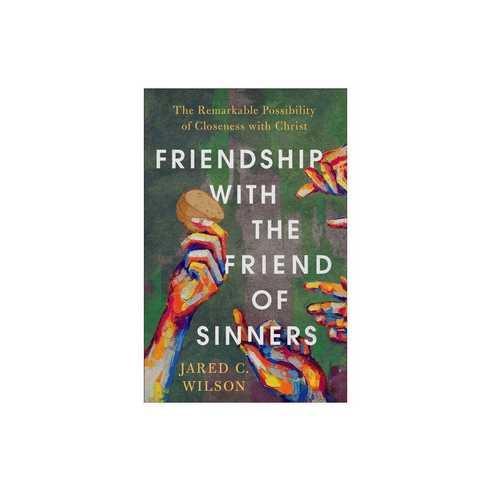 Baker publishing group Friendship with the Friend of Sinners – The Remarkable Possibility of Closeness with Christ (häftad, eng)