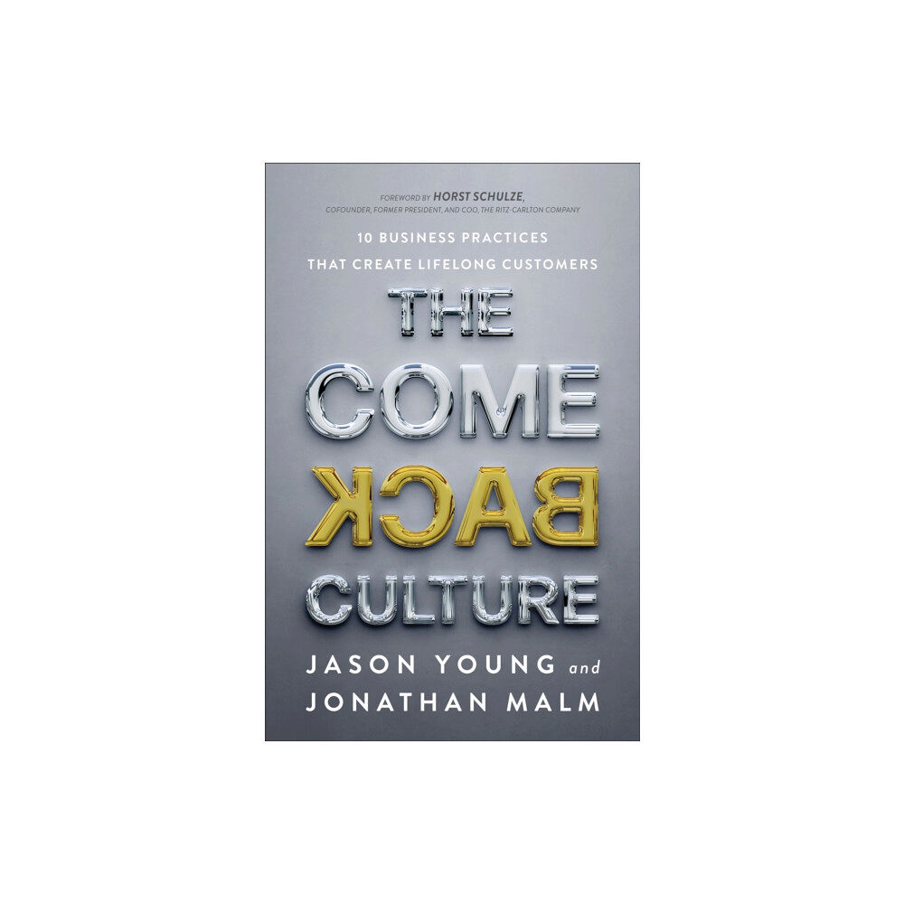 Baker publishing group The Come Back Culture – 10 Business Practices That Create Lifelong Customers (inbunden, eng)