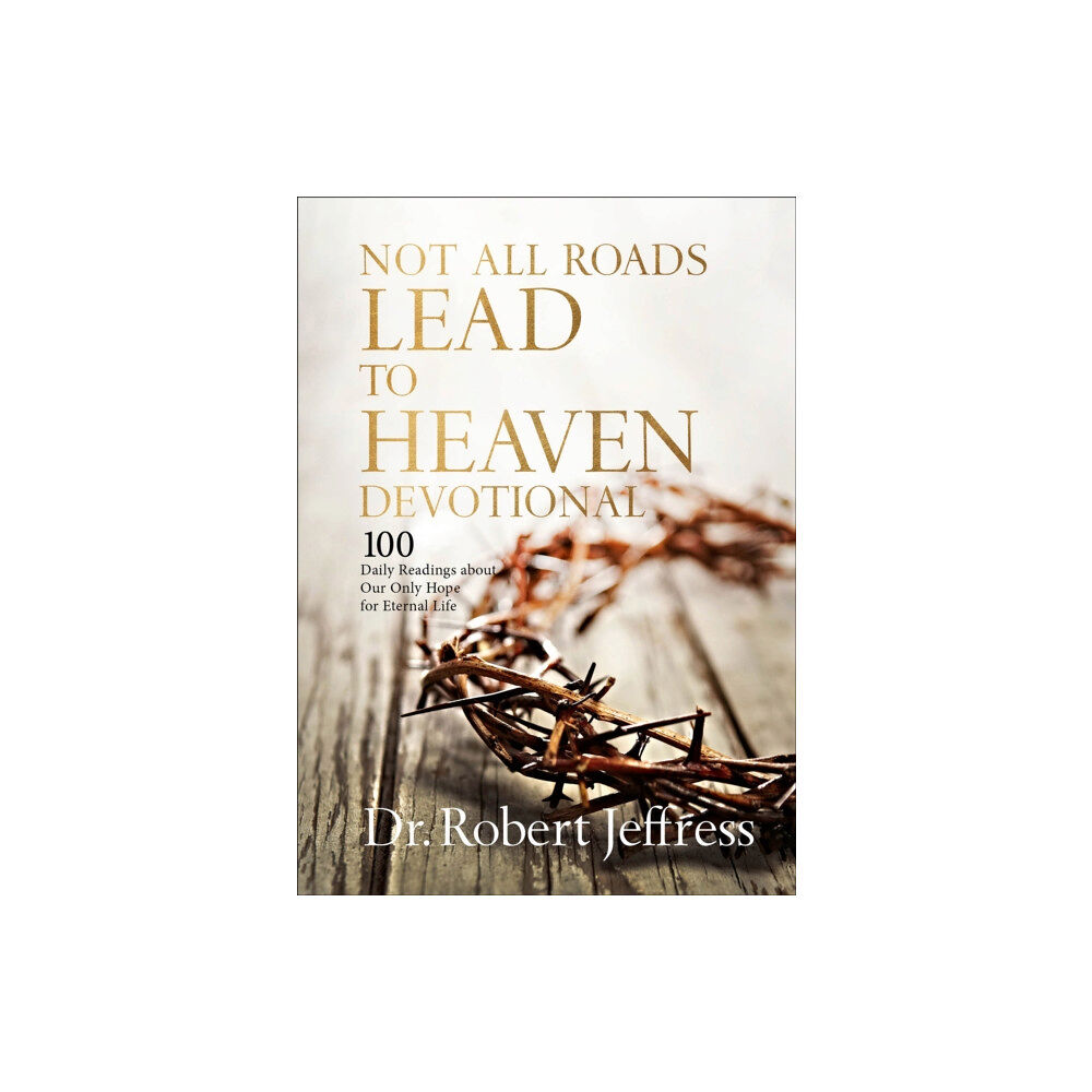 Baker publishing group Not All Roads Lead to Heaven Devotional (inbunden, eng)