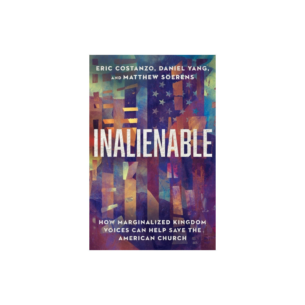 Intervarsity press Inalienable – How Marginalized Kingdom Voices Can Help Save the American Church (häftad, eng)