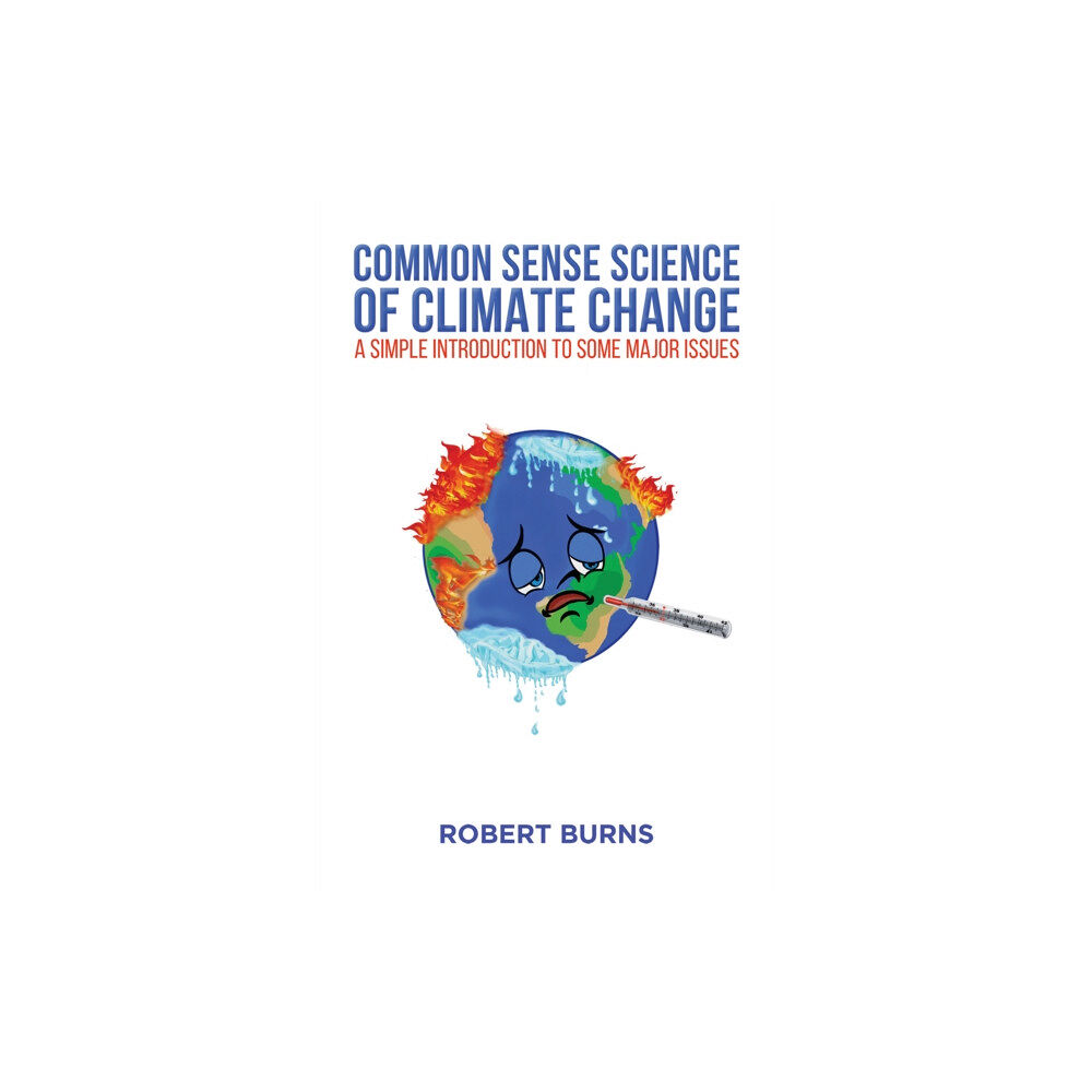 Austin Macauley Publishers Common Sense Science of Climate Change (häftad, eng)