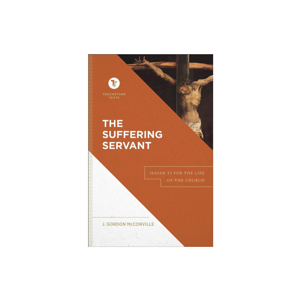 Baker publishing group The Suffering Servant – Isaiah 53 for the Life of the Church (inbunden, eng)